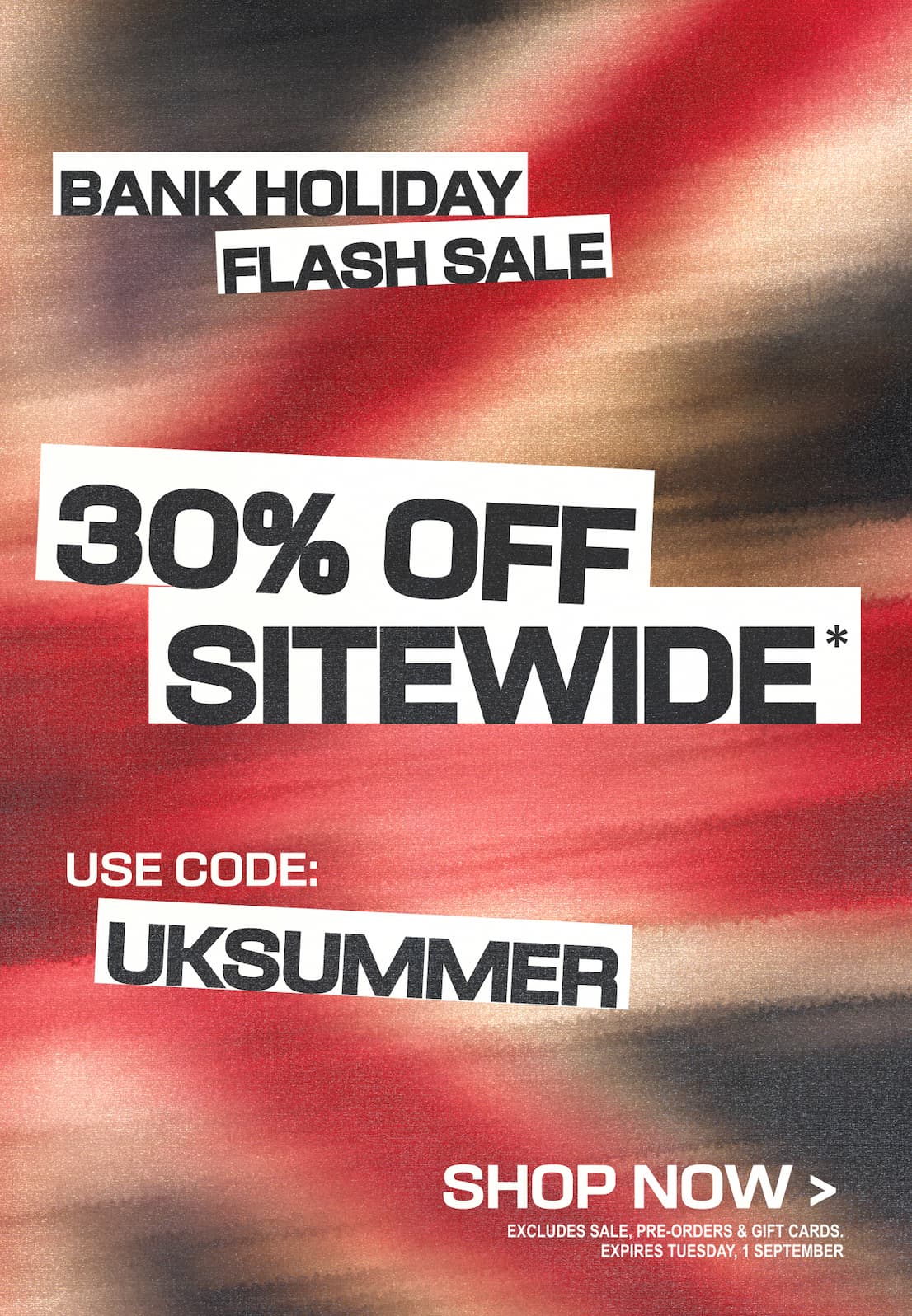 The Bank Holiday Flash Sale is ON! Get shopping >