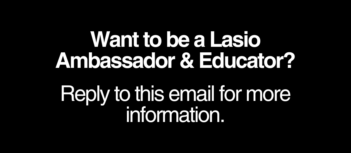 Want to be a Lasio Ambassador and Educator?