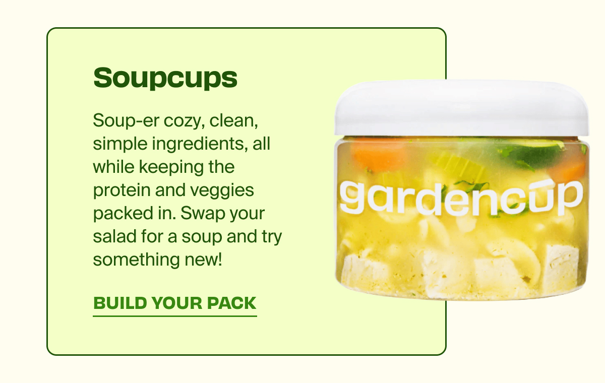 Soupcups | Soup-er cozy, clean, simple ingredients, all while keeping the protein and veggies packed in. Swap your salad for a soup and try something new!  | BUILD YOUR PACK