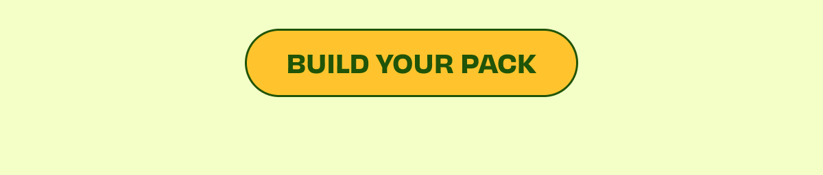 BUILD YOUR PACK