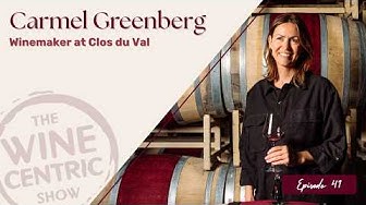 Promotional graphic featuring winemaker Carmel Greenberg of Clos du Val, standing in a wine cellar with stacked barrels, holding a glass of red wine. Text reads “The Wine Centric Show” and “Episode 11.”