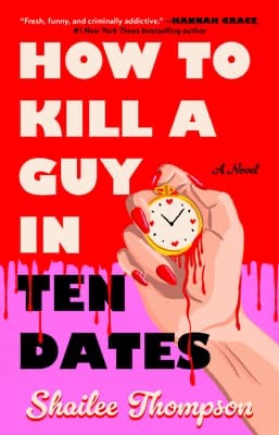 Book cover for How to Kill a Guy in Ten Dates by Shailee Thompson. Fearrington Village.