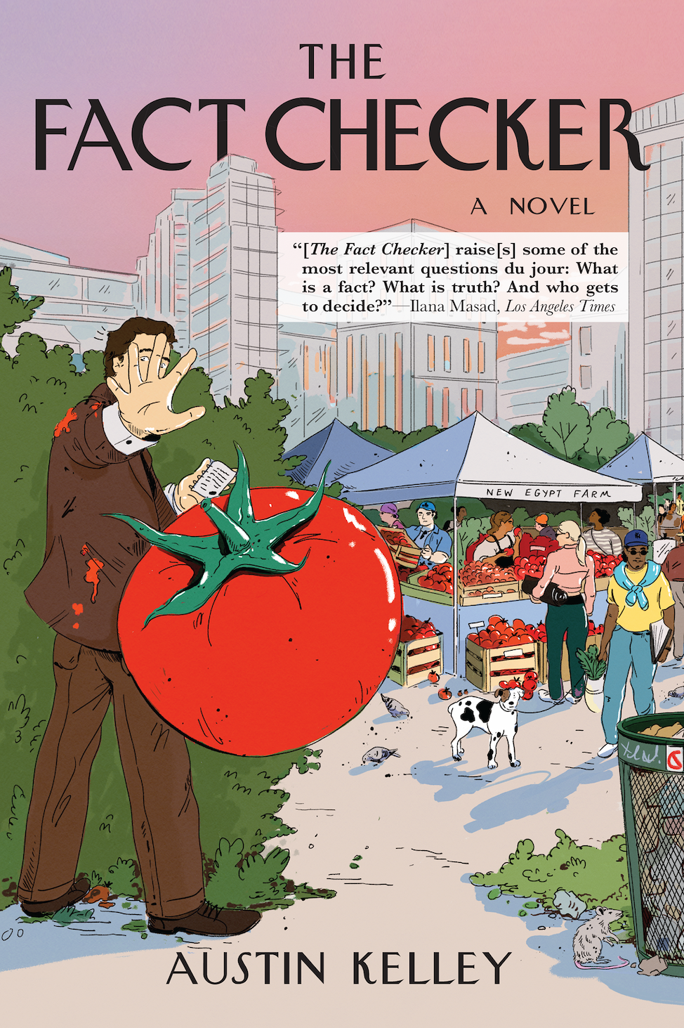 Illustrated book cover for The Fact Checker by Austin Kelley, showing a man in a suit holding a giant red tomato at a busy outdoor market, with city buildings in the background and shoppers browsing produce stands.