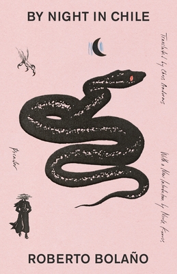 Cover of By Night in Chile by Roberto Bolaño featuring a large black snake with a red eye on a pale pink background, with the title at the top and the author's name at the bottom. Fearrington Village.