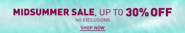 Midummer Sale Up to 30% Off