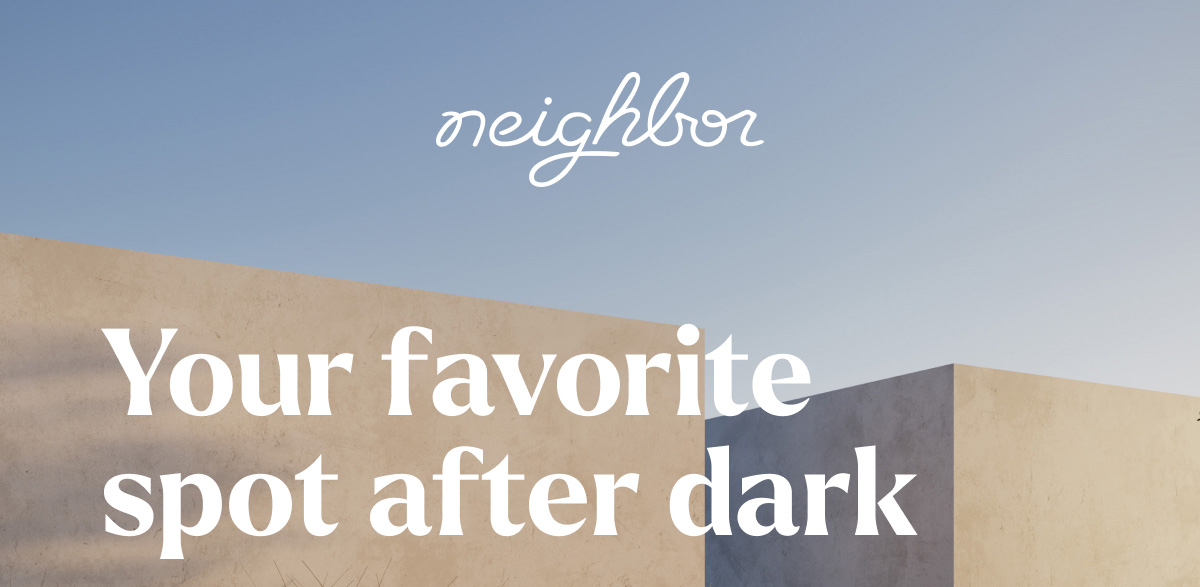  | neighbor | Your favorite spot after dark