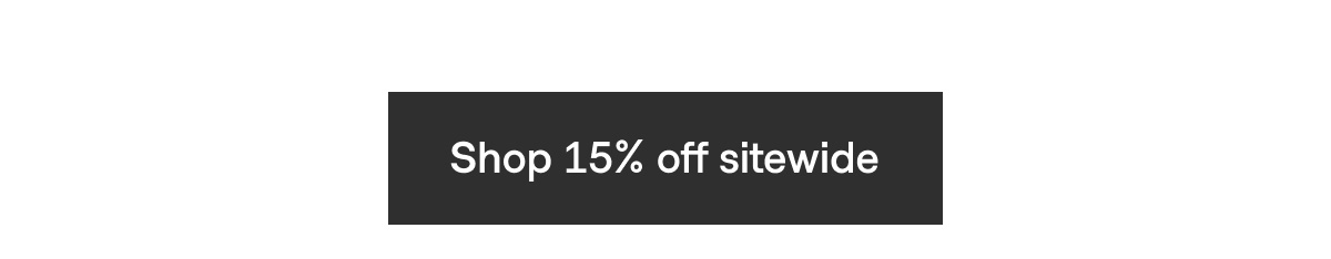 Shop 15% off sitewide