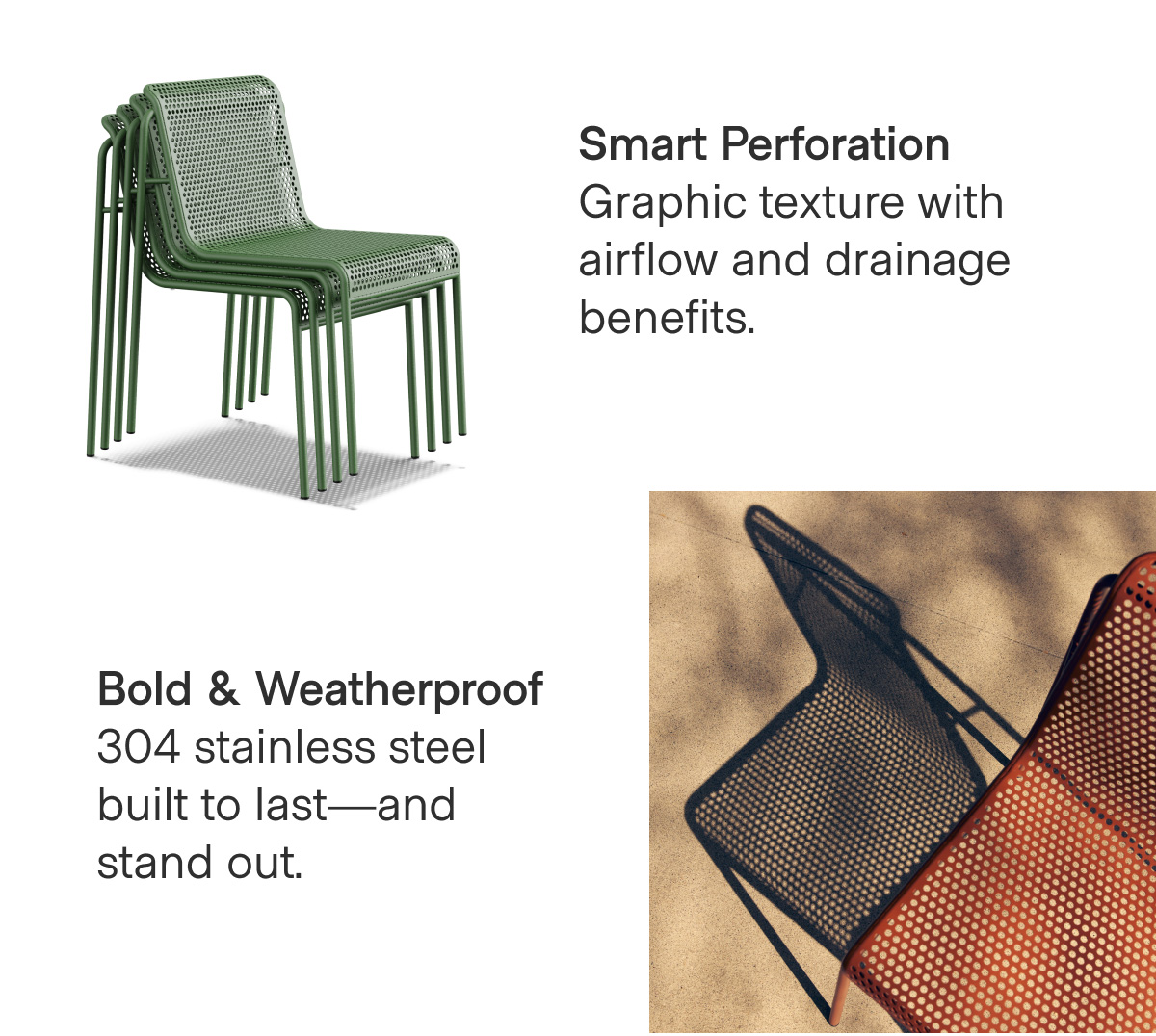 Smart Perforation Graphic texture with airflow and drainage benefits. Bold & Weatherproof 304 stainless steel built to last—and stand out.