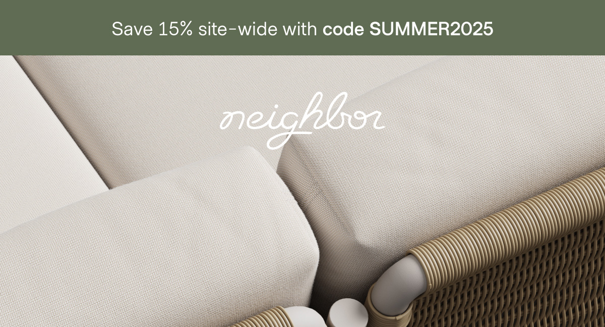  | neighbor | Save 15% site-wide with code SUMMER2025