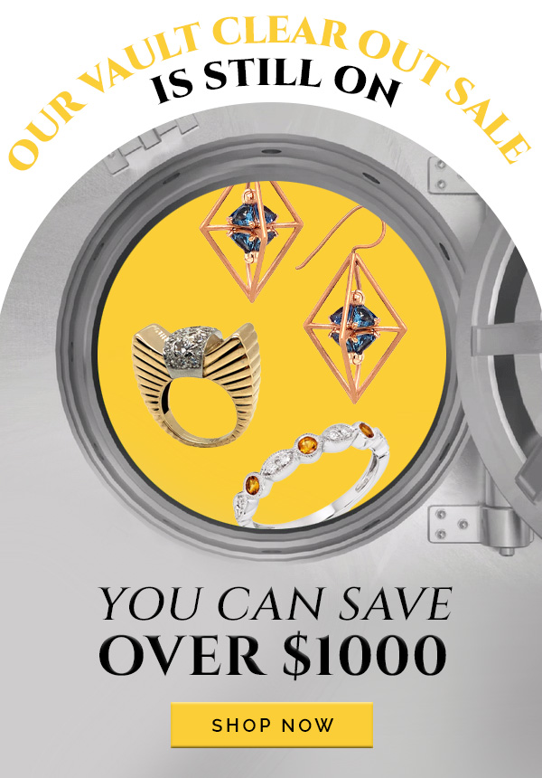 Our Vault Clear Out Sale is still on. You can save over $1000