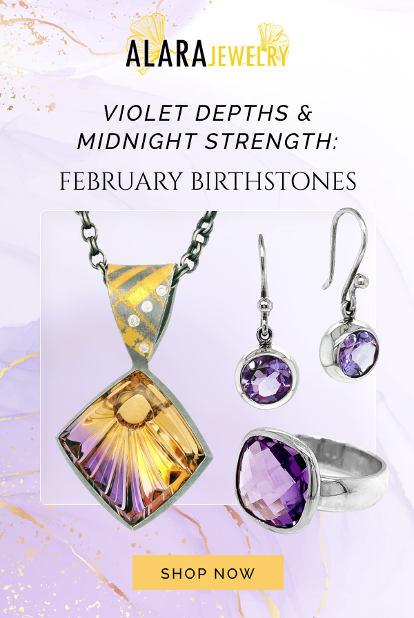Violet Depths & Midnight Strength: February Birthstones