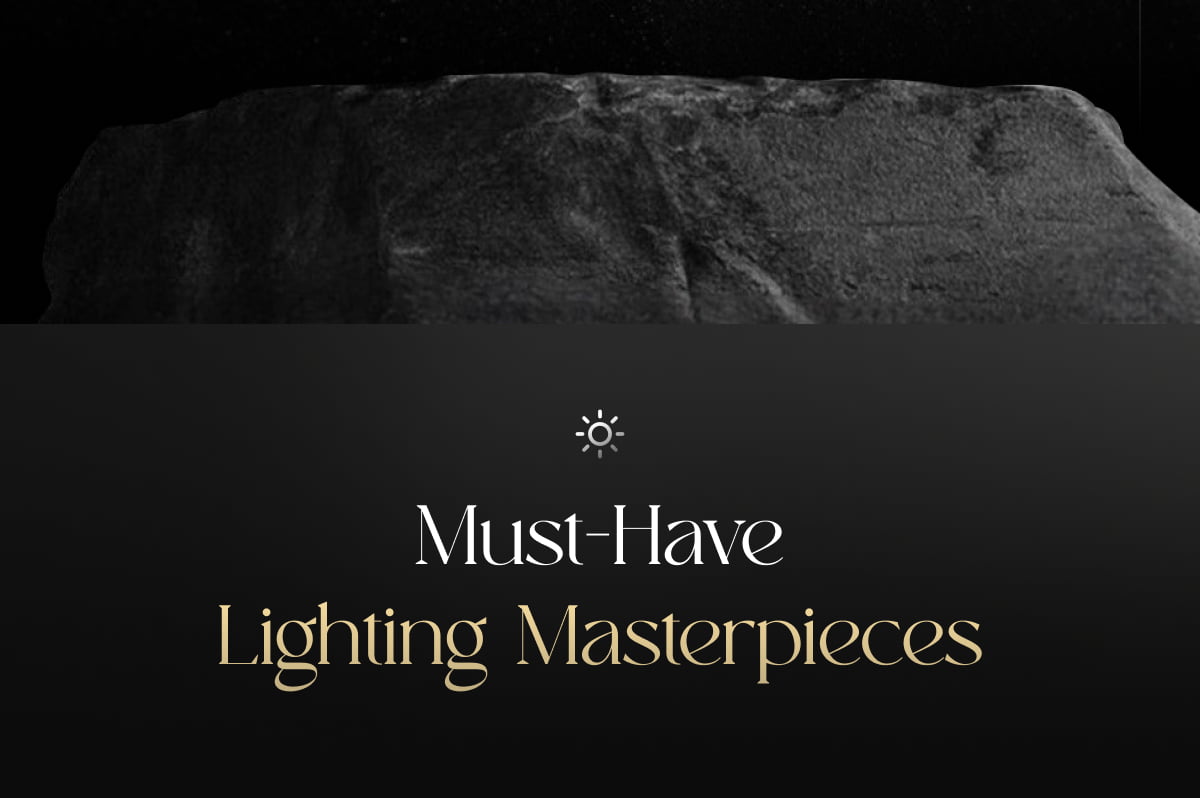 Must-Have Lighting Masterpieces