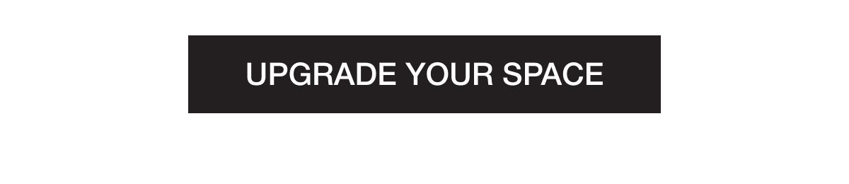 Upgrade Your Space
