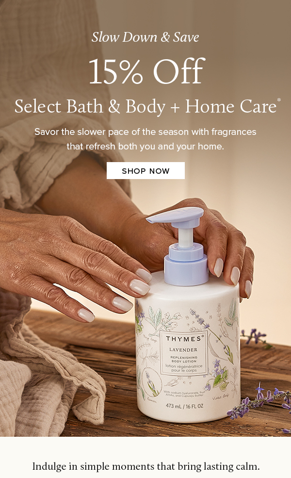 15% Off Select Bath & Body + Home Care 