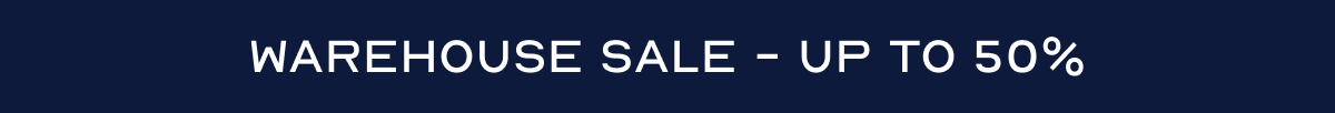 Warehous sale up to 50%