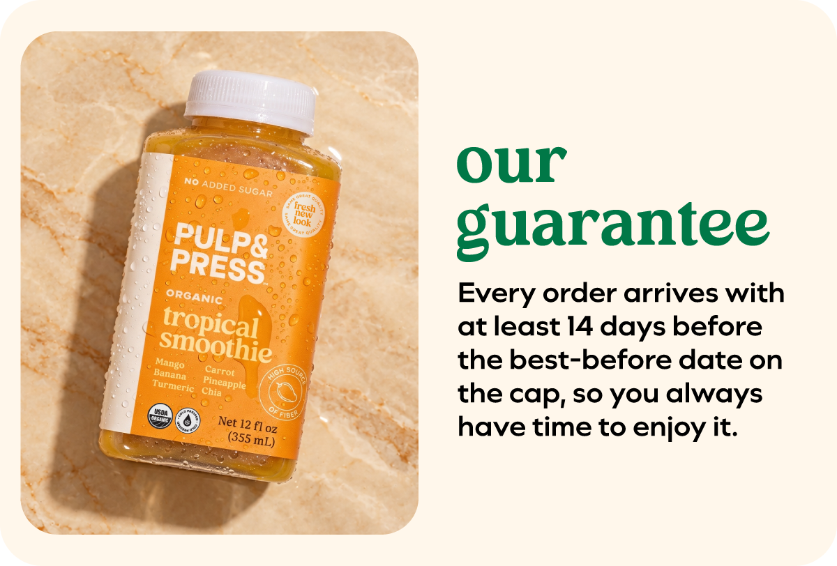 Our guarantee Every order arrives with at least 14 days before the best-before date on the cap, so you always have time to enjoy it.