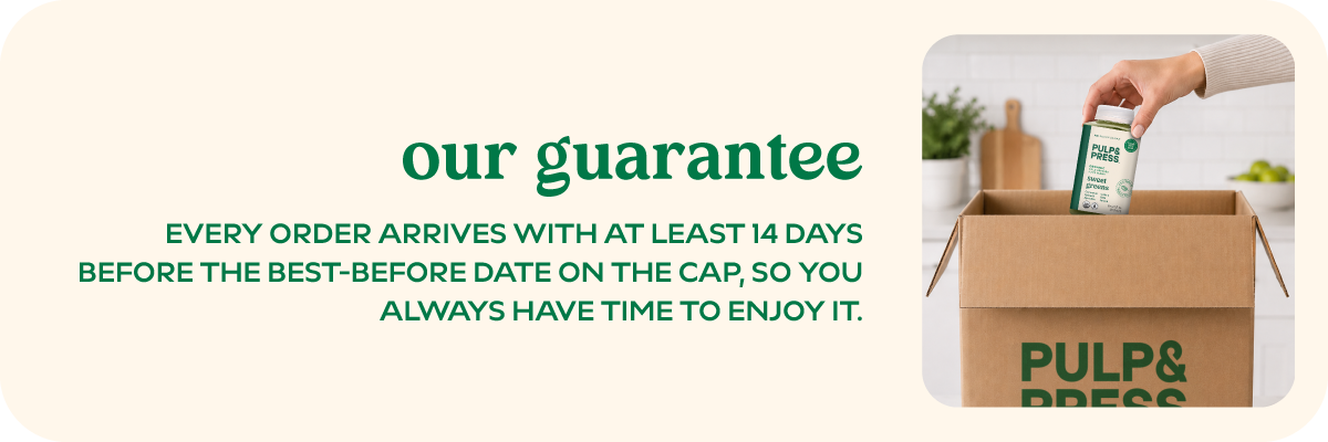 Our guarantee Every order arrives with at least 14 days before the best-before date on the cap, so you always have time to enjoy it.