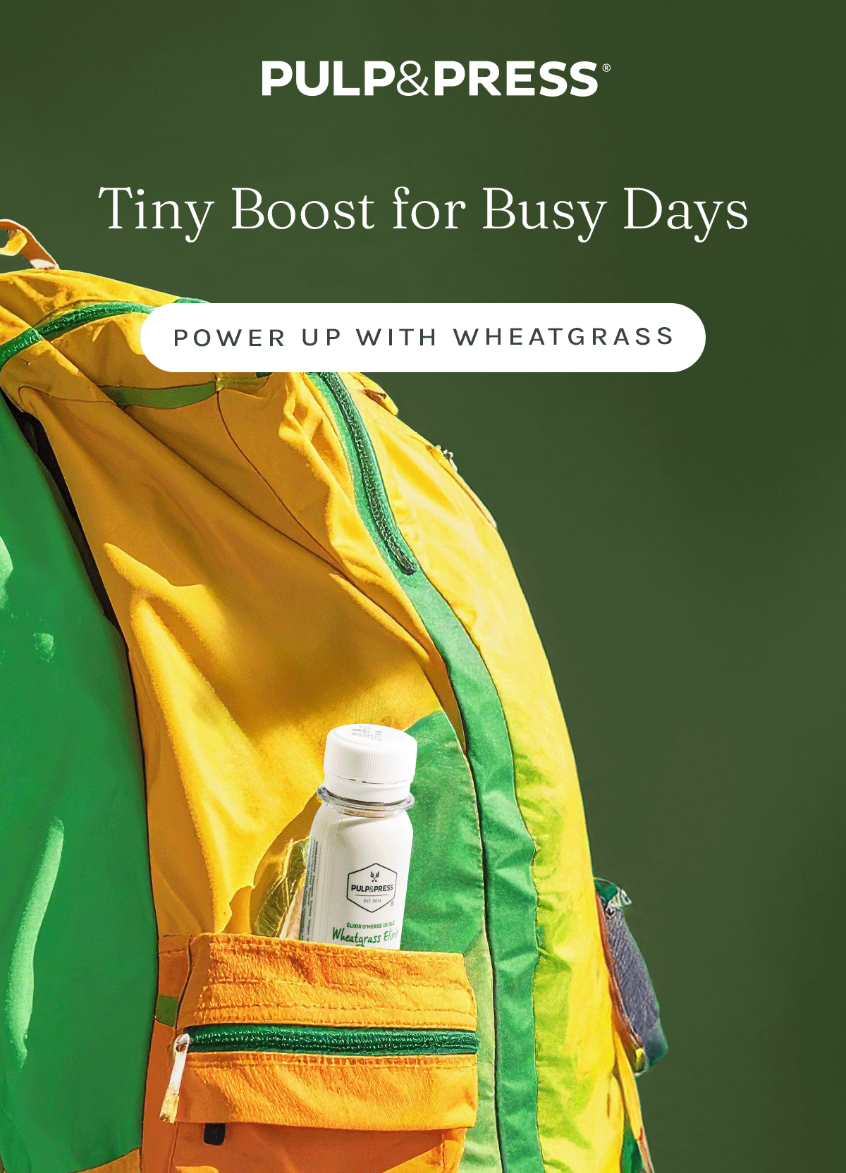 Pulp & Press. Tiny Boost for Busy Days. Power up with wheatgrass.