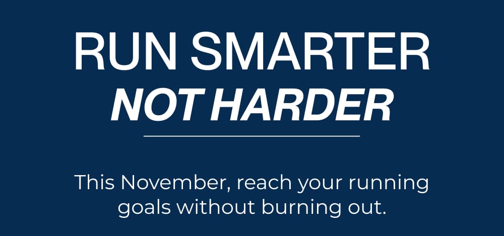 Run Smarter Not Harder