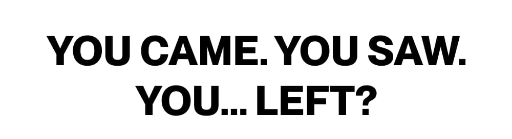 YOU FOUND THE FUEL. NOW FINISH WHAT YOU STARTED.