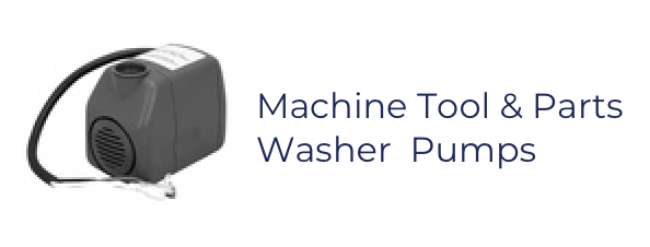 Machine Tools & Parts Washer Pumps