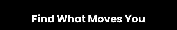 Find What Moves You