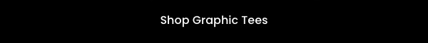Shop Graphic Tees