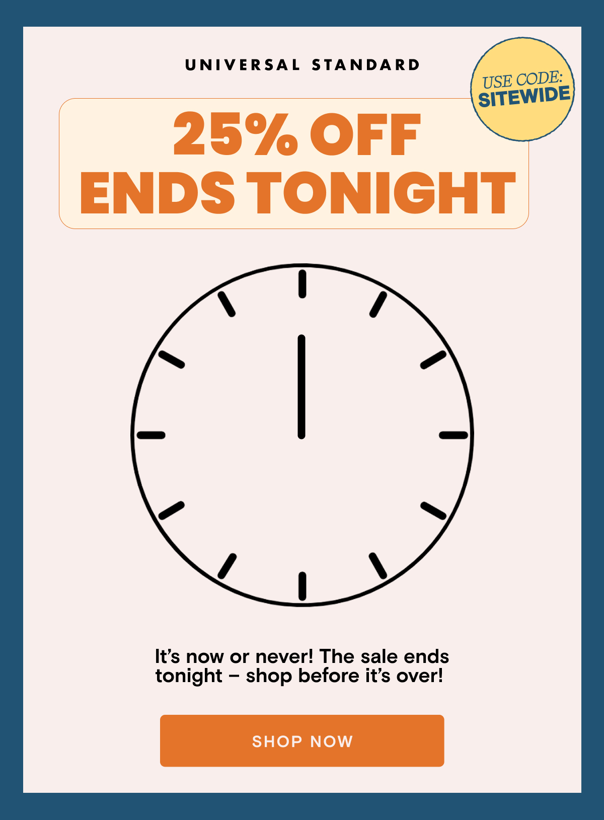 25% OFF Sitewide ends tonight