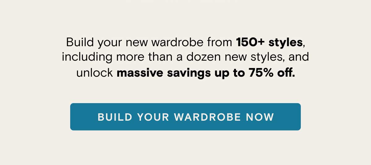 Build your wardrobe now