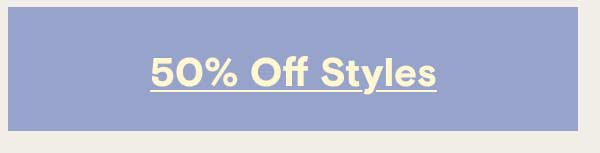 Shop 50% Off Styles