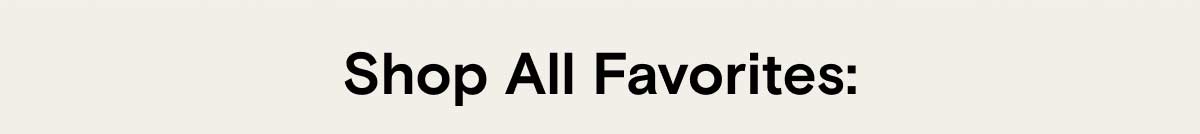 Shop Favorites