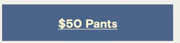 $50 Pants