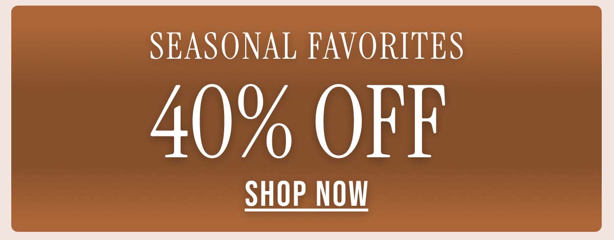 Shop Seasonal Favorites