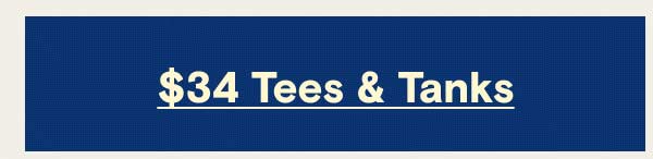 $34 Tees/Tanks