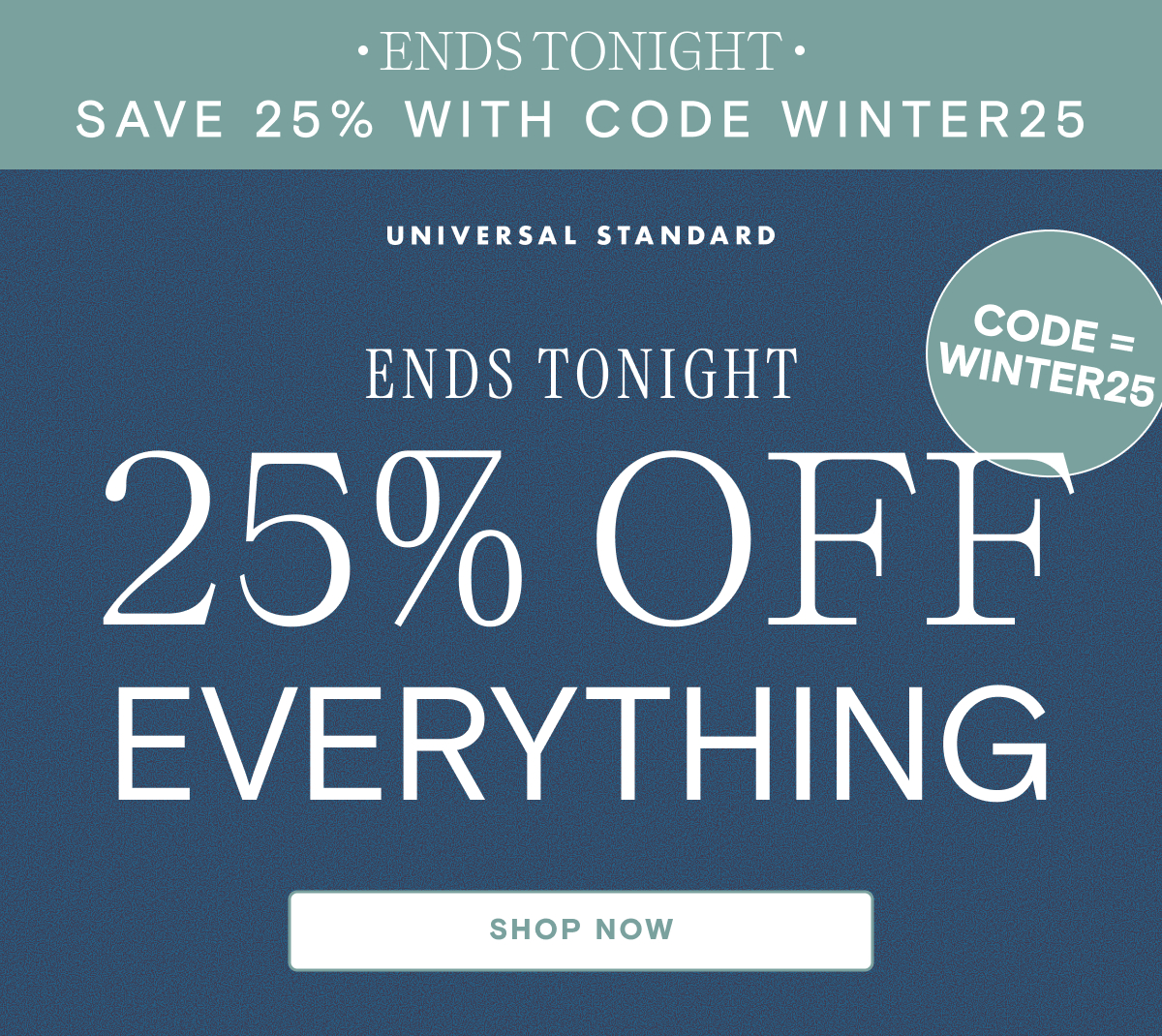 25% OFF Everything ends TONIGHT