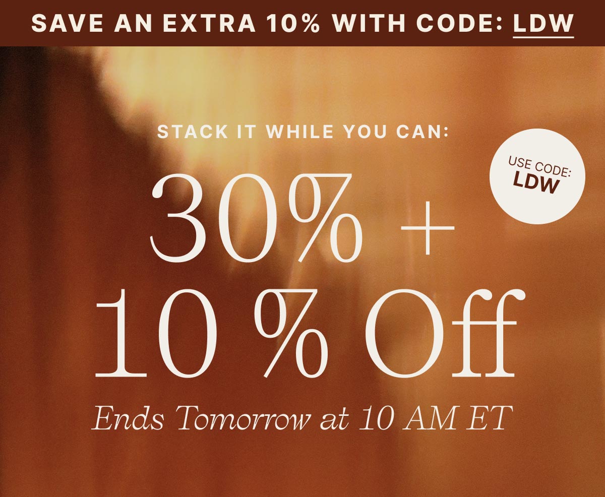30% off plus extra 10% off with LDW