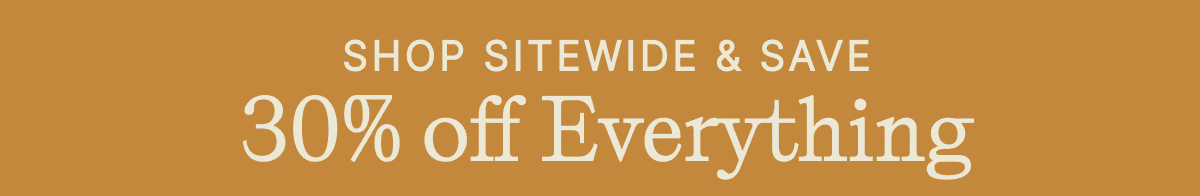Shop 30% OFF Sitewide