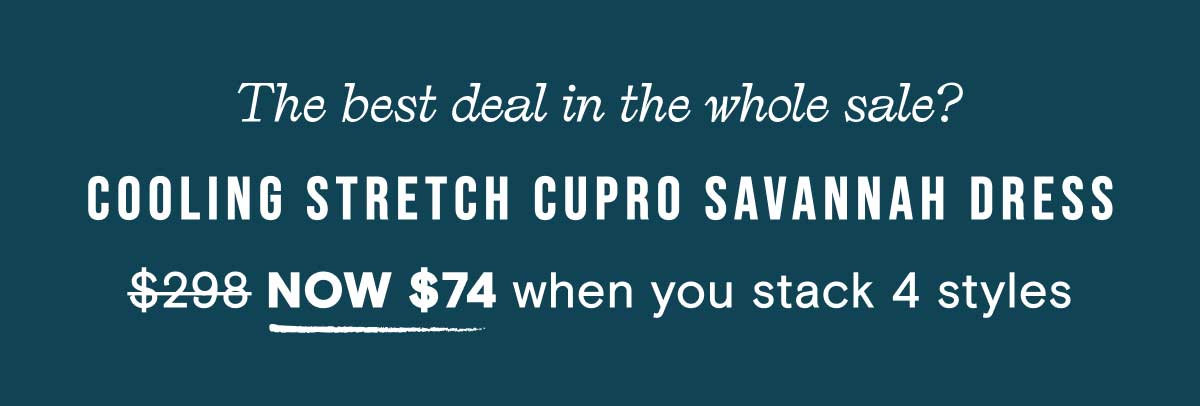 Cooling Stretch Cupro Savannah Dress is $74 when you stack 4 styles