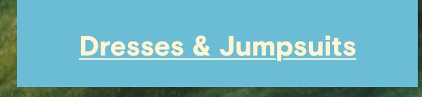 Dresses & Jumpsuits