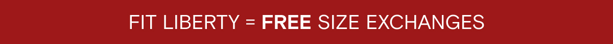 Fit Liberty = Free Size Exchanges