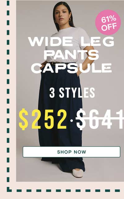 Wide Pant Leg Capsule