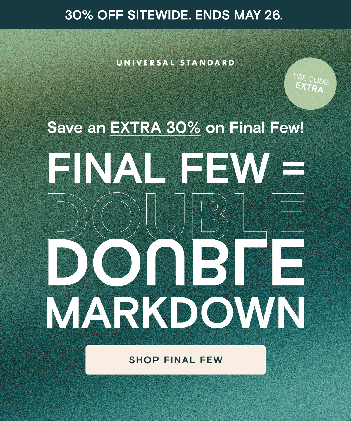 Extra 30% OFF Final Few