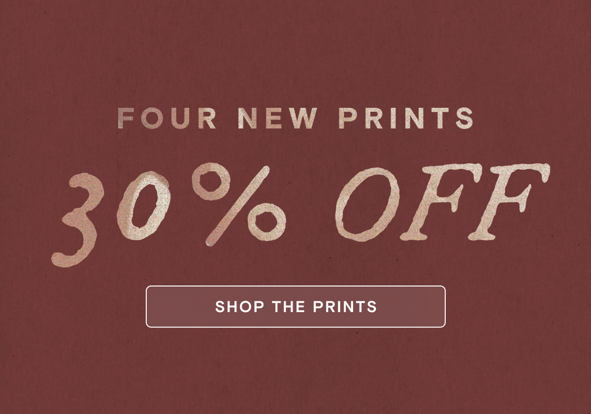 Shop 30% OFF New Prints