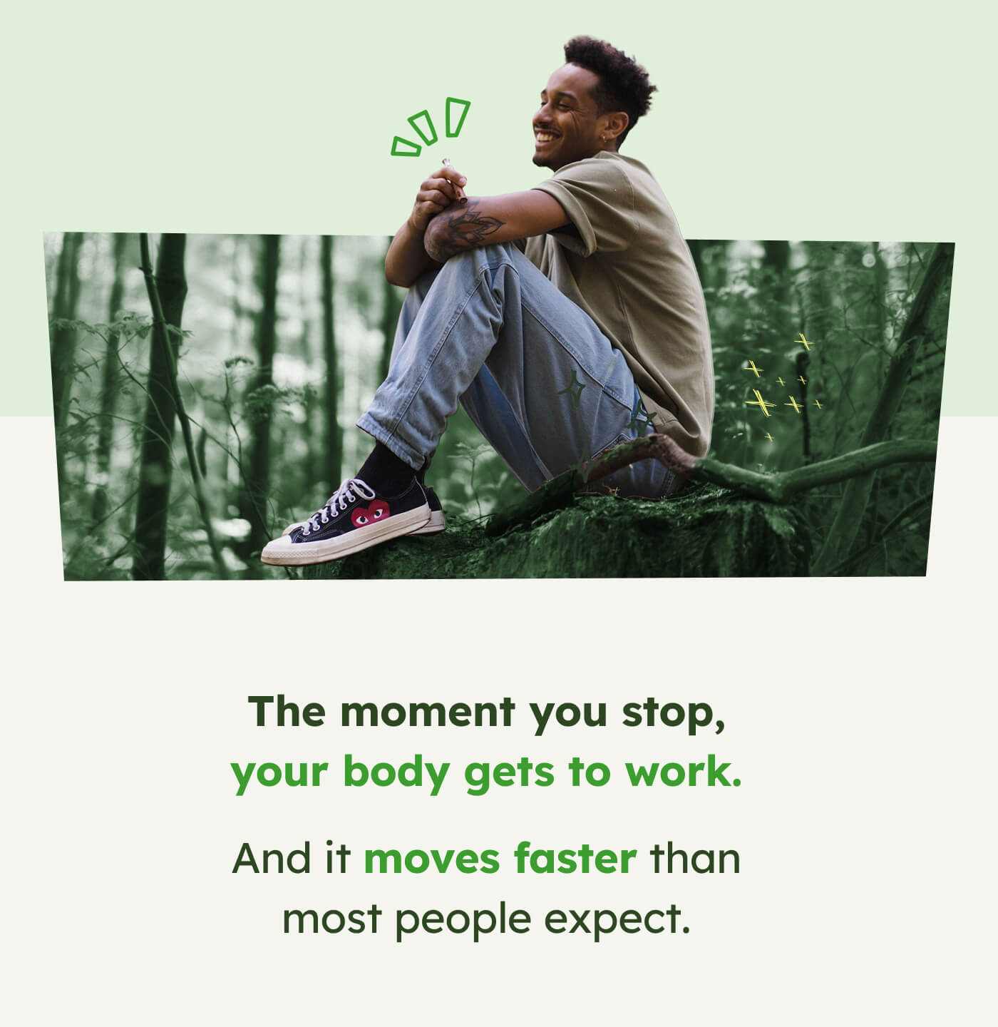 The moment you stop, your body gets to work. And it moves faster than most people expect.