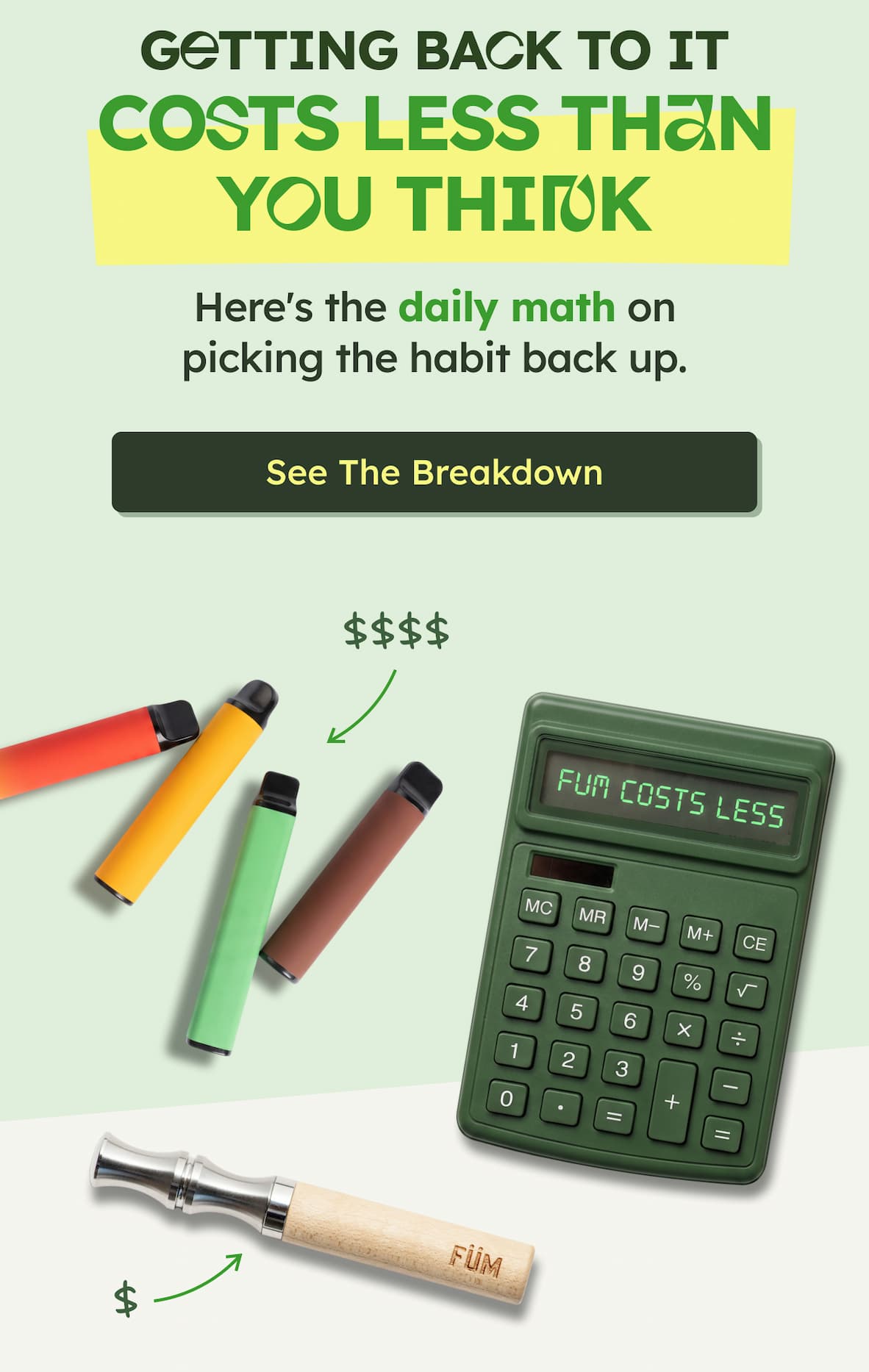GETTING BACK TO IT COSTS LESS THAN YOU THINK - Here's the daily math on picking the habit back up. See The Breakdown