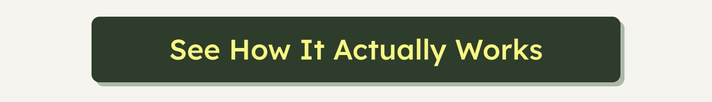 See How It Actually Works