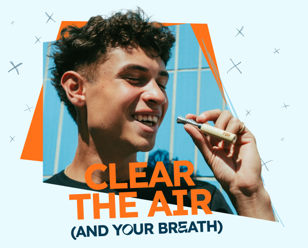 Alt"CLEAR THE AIR AND YOUR BREATH"