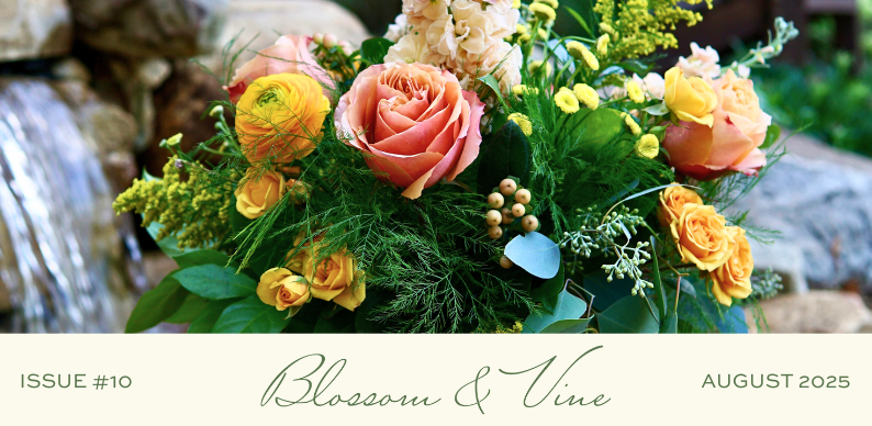 Blossom & Vine August 2025 newsletter cover featuring a seasonal floral arrangement with peach roses, yellow blooms, and lush greenery