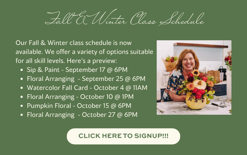 Fall and Winter floral class schedule featuring floral arranging, watercolor cards, pumpkin floral design, and Sip & Paint workshops