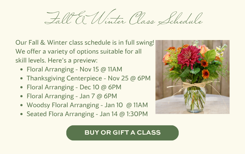 Fall and Winter floral class schedule featuring floral arranging workshops, Thanksgiving centerpieces, and seasonal design classes